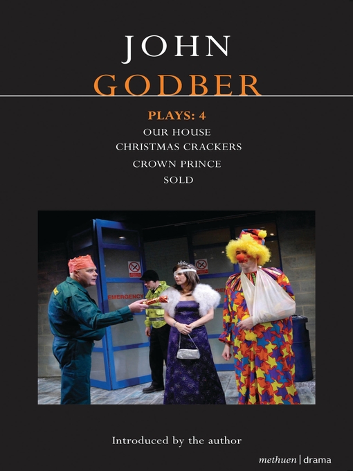 Godber Plays: 4 (eBook): Our House; Crown Prince; Sold; Christmas Crackers
